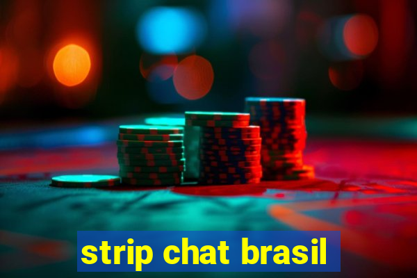 strip chat brasil